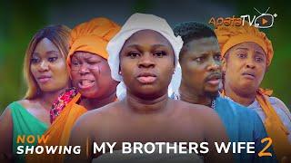 My Brother's Wife 2 - Yoruba Movie 2024 Drama | Sidi, Rotimi Salami, Mimisola Daniels,Olaide Oyedeji