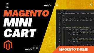 The Magento Mini Cart UI: HTML, PHTML & KnockoutJS Customisation