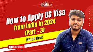 [Part - 3] - How to Apply U.S Visa [B1/B2] from India in 2024  #usvisa #usvisaapplication