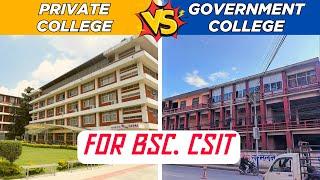 PRIVATE COLLEGE VS GOVERNMENT COLLEGE FOR BSC CSIT IN NEPAL | BEST COLLEGE FOR CSIT 2024 COMPARISON