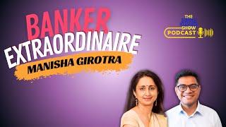 Banker Extraordinaire | Manisha Girotra, CEO, Moelis India | TSKS #15