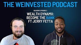 Wealth DynamX: Become the Bank ft Jerry Fetta