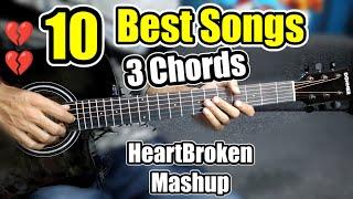 10 Best Songs - 3 Open Chords -  Heart Broken Mashup  -Anyone Can Play - Most Easy Guitar Chords