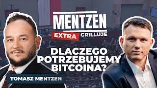 MENTZEN GRILLUJE EXTRA #7: Tomasz Mentzen. Dlaczego potrzebujemy Bitcoina?