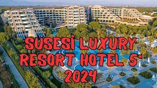 SUSESI LUXURY RESORT ⭐️⭐️⭐️⭐️⭐️ Belek / ANTALYA  //  All Inclusive 2024