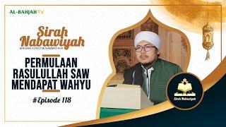 Sirah Nabawiyah | Permulaan Rasulullah Mendapat Wahyu | Ustadz Muhammad Nur