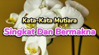 KATA-KATA MUTIARA SINGKAT DAN BERMAKNA