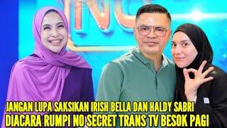 FENI ROSE RESMI UMUMKAN IRISH BELLA DAN HALDY SABRI AKAN HADIR DIACARA RUMPI NO SECRET DI TRANS TV