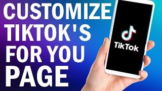 How To Reset And Customize Tiktok FYP 2022