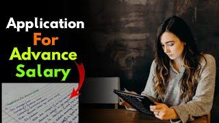 Application For Advance Salary | Request Letter For Advance Salary | Advance Salary Application
