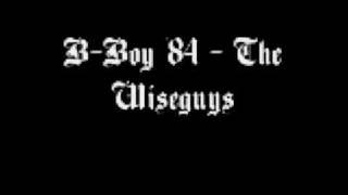 B-Boy '84 - The Wiseguys