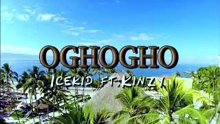 Icekid ft kinzy real - Oghogho  (Official Video