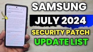 Samsung Devices : JULY 2024 SECURITY PATCH UPDATE LIST  | S24 S23 S22 A55 A54 A53 A52 A52s M14 F54