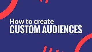 How To Create Facebook Custom Audiences