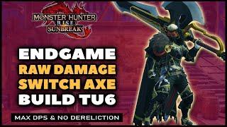 MHR: Sunbreak | Best Switch Axe Build For Raw Damage | TU6 Endgame