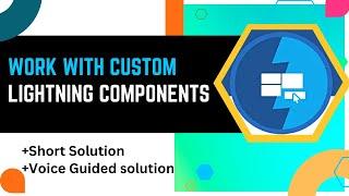 Work with Custom Lightning Components || Lightning App Builder