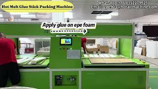 Hot Melt Glue Stick Packing Machine [ Glue EPE Foam to Cardboard ]