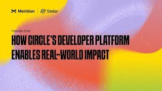 How Circle's Developer Platform Enables Real-World Impact | Meridian 2024