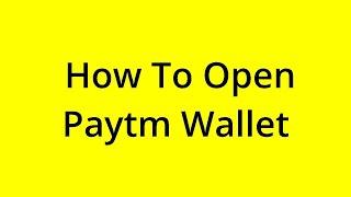 HOW TO OPEN PAYTM WALLET? [SOLVED]