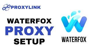 How to Configure Residential Proxy on Waterfox