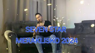 SEVEN STAR -  MERAKLISKO  2024 NEW