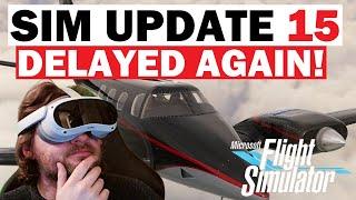 Sim Update 15 DELAYED! A Beta Tester Tells You WHY! MSFS | Varjo Aero & Pico 4