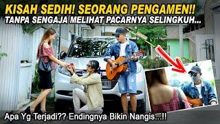 KISAH SEORANG PENGAMEN TANPA SENGAJA MELIHAT PACARNYA SELINGKUH! Endingnya Bikin Sedih, Semua Nangis