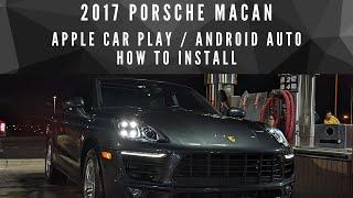 Android Auto and Apple Car Play on a 2017 Porsche Macan