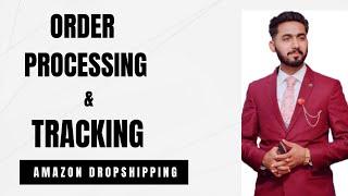 Amazon To Amazon Order Processing & Tracking in Amazon Dropshipping Lec 6 By Usama Hafeez