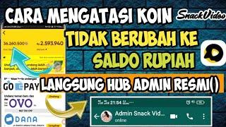 CARA MENGATASI DAN PENYEBAB KOIN SNACK VIDEO TIDAK BERUBAH MENJADI SALDO RUPIAH