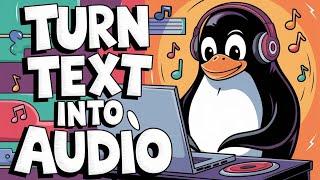 Turn Your Text Into Audio Files With Text To Speech Module in Linux