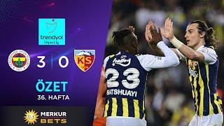 MERKUR BETS | Fenerbahçe (3-0) Kayserispor - Highlights/Özet | Trendyol Süper Lig - 2023/24