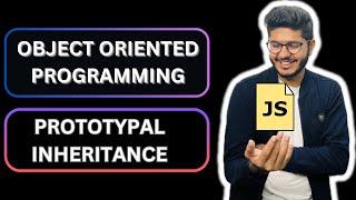 OOP / Prototypal Inheritance in JavaScript | Tutorial 006 in Hindi