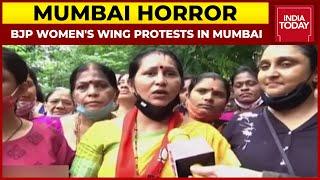 Sakinaka Rape Case: BJP Women's Wing Protests In Mumbai | India Today