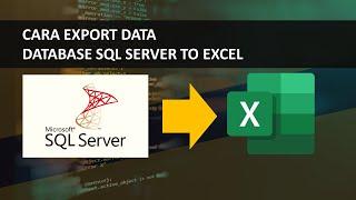 Cara Export Data Database SQL Server ke Microsoft Excel