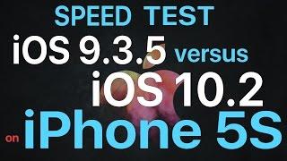 iPhone 5S : Speed Test iOS 9.3.5 vs iOS 10.2 Final (Build 14C92)