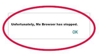 How To Fix Unfortunately Me Browser Has Stopped Error Problem Solve in Android Phone