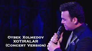 Oybek Xolmedov - Xotiralar (Concert Version)