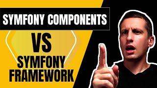 Symfony Components vs Symfony Framework