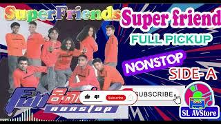 Super friends Nonstop full pickup  Side - A | Popular music band in Sri lanka#music #nonstopmusic