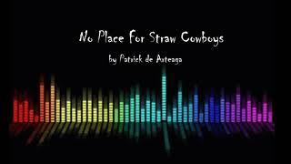 No Place For Straw Cowboys by Patrick de Arteaga.