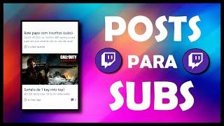 COMO FAZER POSTS SOMENTE PARA SUBS NA TWITCH (POSTS EXCLUSIVOS)