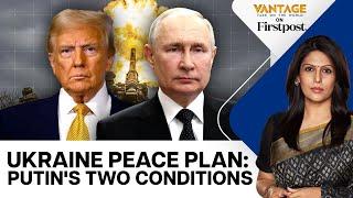 Russia Ukraine War: What Putin Wants From Donald Trump | Vantage with Palki Sharma