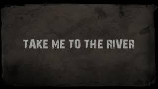 Take Me To The River {Lyric Video} | WHEN RIVERS MEET