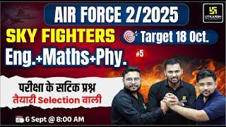 Air Force X-Y 2/2025  English, Math & Physics | Air Force 2025 Preparation | SKY Fighters