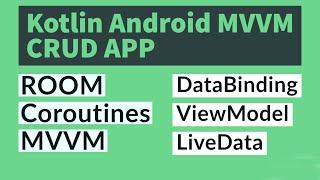 Kotlin Andriod MVVM CURD APP Tutorial : Room + Coroutines + DataBinding + LiveData + ViewModel