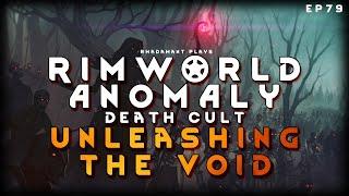 Unleashing The Void - RimWorld Death Cult EP79