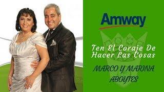 Ten El Coraje De Hacer Las Cosas - Marco y Marina Aboytes - Amway