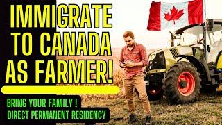 immigration to Canada 2025 - Immigrate as Farmer with your family members ! #immigration #travel