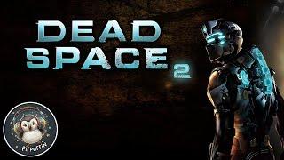 Dead Space 2. #3. Ну что, допройдём сегодня?